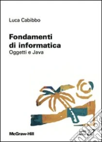 Fondamenti Di Informatica Oggetti E Java E Book Formato Pdf