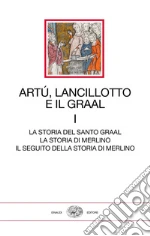 Art Lancillotto E Il Graal Vol La Storia Del Santo Graal La