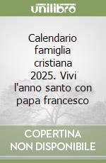 Calendario Famiglia Cristiana Vivi L Anno Santo Con Papa