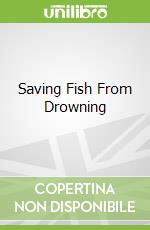 Saving Fish From Drowning