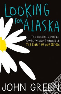Looking for Alaska libro in lingua di John Green