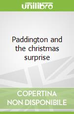 Paddington and the christmas surprise