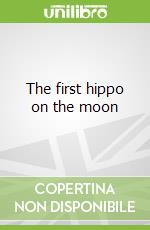 The first hippo on the moon