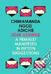 Dear Ijeawele, or a Feminist Manifesto in Fifteen Suggestion libro str