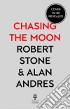 Stone Robert - Chasing The Moon: The Story Of libro str