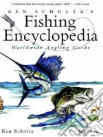 Ken Schultz's Fishing Encyclopedia