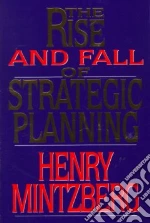 The Rise and Fall of Strategic Planning