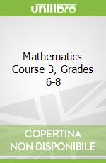 Mathematics Course 3, Grades 6-8