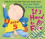 It's Hard to Be Five