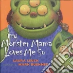 My Monster Mama Loves Me So
