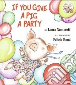If You Give a Pig a Party