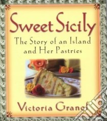 Sweet Sicily libro in lingua di Granof Victoria, Lewis Linda V. (PHT), Alleman Thomas Michael (PHT), Minnella Melo (PHT)