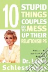 Ten Stupid Things Couples Do to Mess Up Their Relationships libro str