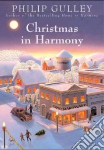 Christmas in Harmony libro in lingua di Gulley Philip