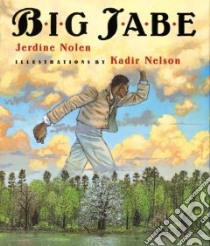 Big Jabe libro in lingua di Nolen Jerdine, Nelson Kadir (ILT)