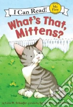 What's That, Mittens?