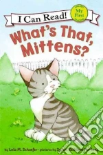 What's That, Mittens?
