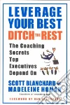 Leverage Your Best, Ditch the Rest libro str
