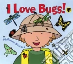 I Love Bugs!