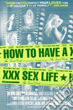 How To Have A XXX Sex Life