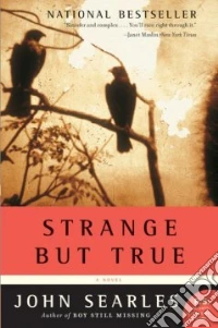 Strange But True