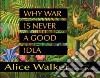 Why War Is Never a Good Idea libro str