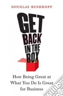Get Back in the Box libro in lingua di Rushkoff Douglas