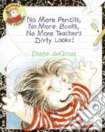 No More Pencils, No More Books, No More Teacher's Dirty Looks!