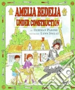 Amelia Bedelia Under Construction