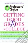 Professors' Guide to Getting Good Grades in College libro str