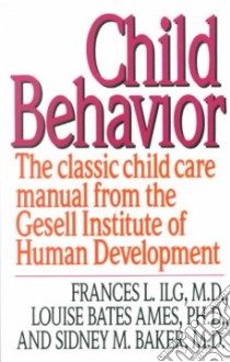 Child Behavior libro in lingua di Ilg Frances L., Ames Louise Bates, Baker Sidney