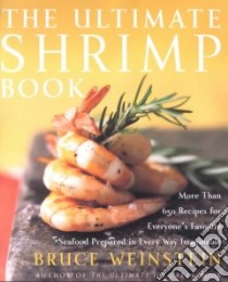 The Ultimate Shrimp Book libro in lingua di Weinstein Bruce, Scarbrough Mark