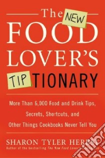 The New Food Lover's Tiptionary libro in lingua di Herbst Sharon Tyler
