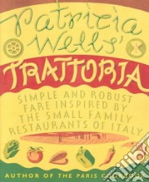 Patricia Wells' Trattoria libro in lingua di Wells Patricia, Rothfeld Steven