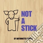 Not a Stick