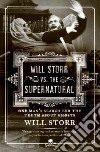 Will Storr Vs. the Supernatural libro str