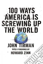 100 Ways America Is Screwing Up the World