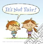 It's Not Fair!