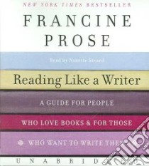 Reading Like a Writer (CD Audiobook) libro in lingua di Prose Francine, Savard Nanette (NRT)