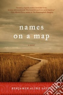 Names on a Map libro in lingua di Saenz Benjamin Alire