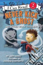 Never Kick a Ghost and Other Silly Chillers