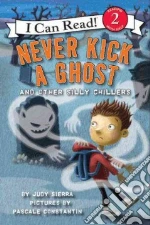 Never Kick a Ghost and Other Silly Chillers