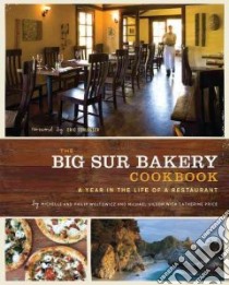 The Big Sur Bakery Cookbook libro in lingua di Wojtowicz Michelle, Wojtowicz Phillip, Gilson Mike, Price Catherine, Remington Sara (PHT)