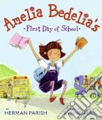 Amelia Bedelia's First Day of School