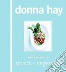 Simple Essentials Salads & Vegetables libro in lingua di Hay Donna