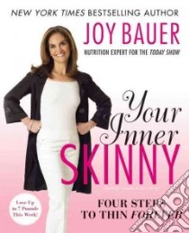 Your Inner Skinny libro in lingua di Bauer Joy, Svec Carol (CON)