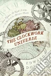 The Clockwork Universe libro str