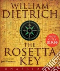The Rosetta Key (CD Audiobook) libro in lingua di Dietrich William, Woodman Jeff (NRT)