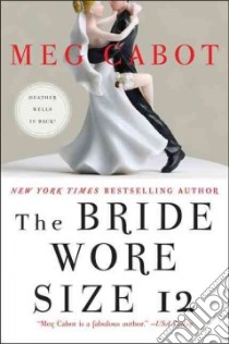 The Bride Wore Size 12 libro in lingua di Cabot Meg