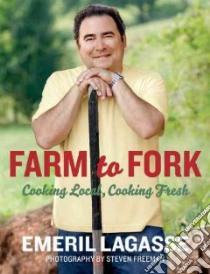 Farm to Fork libro in lingua di Lagasse Emeril, Freeman Steven (PHT)